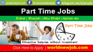 Part Time job in Dubai UAE daily paid jobs